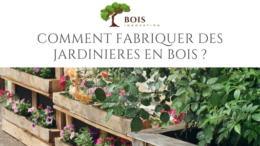 Comment fabriquer des jardinieres en bois ?